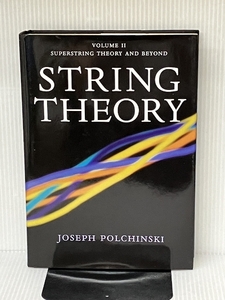 String Theory (Cambridge Monographs on Mathematical Physics) Cambridge University Press Polchinski, Joseph