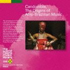 ザ・ワールド ルーツ ミュージック ライブラリー 150： アフロ・ブラジルの宗教儀礼カンドンブレ グルーポ・アシェ・ド・ブラジ・