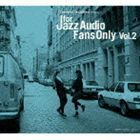 For Jazz Audio Fans Only Vol.2 （オムニバス）