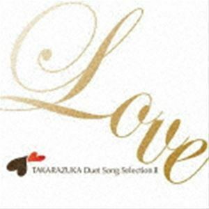 TAKARAZUKA Duet Song SelectionII 宝塚歌劇団