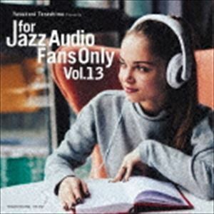 FOR JAZZ AUDIO FANS ONLY VOL.13 （V.A.）