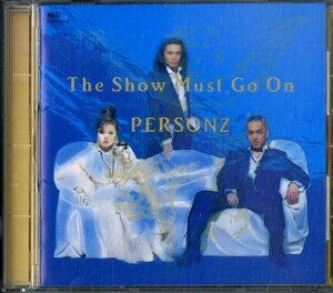 D00144494/CD/PERSONZ (パーソンズ)「The Show Must Go on (1993年・TOCT-8040)」