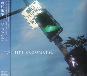 CD Kadomatsu Toshiki NO TURNS