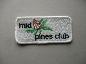 70s ミッドパインズ クラブMid Pines CLUBワッペン/カントリークラブ松COUNTRY米国PATCHゴルフクラブCCビンテージvintageパッチGOLF V194