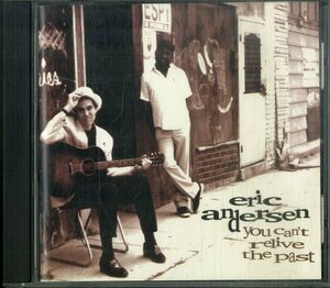 D00160735/CD/エリック・アンダースン (ERIC ANDERSEN)「You Cant Relive The Past (2000年・APR-CD-1032・LOU REED参加有・フォークロッ