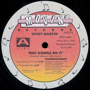 Vicky Martin Not Gonna Do It / ディープ・ハウス・レジェンドの1人であるMarshall Jeffersonがプロデュースしたガラージ・ハウス！