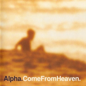 Alpha - Come From Heaven / Massive Attack主宰の人気レーベルMelankolicからリリースされた、Alphaによる1stアルバム！