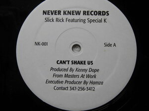 Slick Rick / Special K / Can't Shake Us / No Body Loves Me / Never Knew Records NK-001 / Hamza / Kenny Dope / 2002