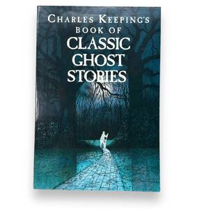 E-194【洋書】「Charles Keeping's Book of Classic Ghost Stories」Bedrick/Blackie New York