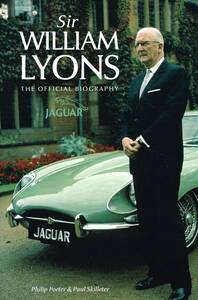 Ж ジャガー JAGUAR 創業者 Sir William Lyons ウィリアム・ライオンズ卿 1901-1985 The Official Biography 伝記 2001/11/16 Ж Daimler