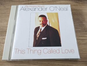 Alexander O'Neal/アレクサンダー・オニール『グレイテスト・ヒッツ/This Thing Called Love :The Greatest Hits of』国内盤CD【解説付き】