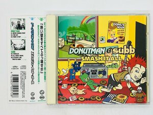 即決CD DONUTMAN & subb / SMASH IT ALL / ドーナツマン サブ スマッシュ・イット・オール 帯付き Y49