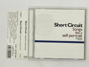 即決CD Short Circuit / Songs like a self portrait 帯付き Y49