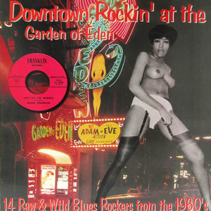 輸入LP☆DOWNTOWN ROCKIN' at the Garden of Eden MAGIC SLIM, LITTLE JUNIOR CANNA, LITTLE DADDY WALTON, CHUCK RIVERS ヌード美女ジャケ