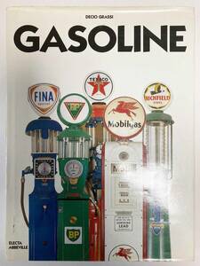 GASOLINE DECIO GRASSI 洋書：ガソリン 　Electa 　Mobil FINA OLIOFIAT