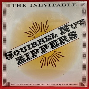 SQUIRREL NUT ZIPPERS / THE INEVITABLE (US-ORIGINAL)