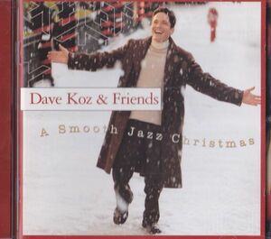 CD　★Dave Koz & Friends A Smooth Jazz Christmas　US盤　(Capitol Records CDP 7243 5 33837 2 5)