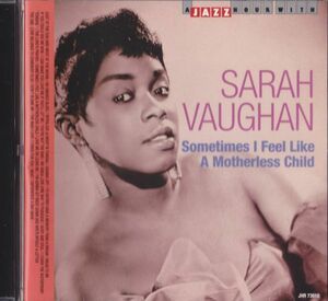 CD　★Sarah Vaughan Sometimes I Feel Like A Motherless Child　輸入盤　(Jazz Hour JHR 73610)