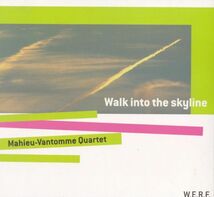 CD　未使用★Mahieu-Vantomme Quartet Walk Into The Skyline　輸入盤　(W.E.R.F. 077)　デジパック_画像1