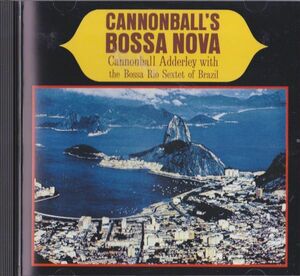 CD　★Cannonball Adderley With The Bossa Rio Sextet Of Brazil Cannonball's Bossa Nova　国内盤　(Capitol Records UCCU-5849)　