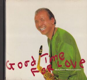 CD　★Sadao Watanabe Good Time For Love　国内盤　(Elektra WPCP-4328)