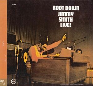 CD　★Jimmy Smith Root Down (Jimmy Smith Live!)　輸入盤　(Verve Records 314 559 805-2)　デジパック