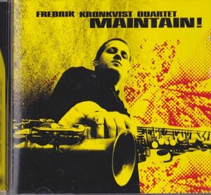 CD　★Fredrik Kronkvist Quartet Maintain!　輸入盤　(Connective Records CTV36511)