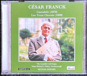 CSAR FRANCK Cantabile (1878) Les Trois Chorals (1890) MICHAEL HOWARD セザール・フランク