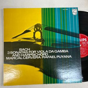 LP PHILIPS バッハ:3つのヴィオラ・ダ・ガンバ・ソナタBWV.1027～1029 Ｍ.セルヴェラ（ｇａｍｂ）Ｒ.プヤーナ（ｃｅｍｂ）