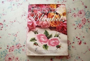42151/ブランケットの刺繍図案集 別紙図案付き The World's Most Beautiful Embroidered Blankets 刺しゅう 2004年 Country Bumpkin