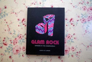 46043/洋書図録 グラム・ロック展 Glam Rock Dandies in the Underworld 2013年 ファッション＆カルチャー デヴィッド ボウイ Tレックス
