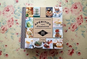 42492/食前酒＆おつまみ料理 レシピ集 Aperitifs Dinatoires 1001 Recettes 2014年 フランスのクッキングブック 前菜 お菓子 デザート