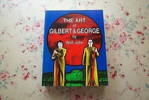 43368/ギルバート＆ジョージ 作品集 The Art of Gilbert & George Or An Aesthetic of Existence 英国現代美術 ペインティング 写真 1989年