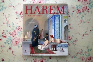 46025/ハーレム 画集 イスラム世界の後宮 Harem L'Orient Amoureux 2016年 Konemann ルノワール ドラクロワ アングル シャセリオー