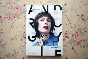 45987/ファッション＆ジェンダー Androgyne Fashion + Gender 2017年 絵画 イラスト 写真 ブルース・ウェーバー デヴィッド・シムズ