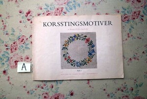 14819/デンマークの刺繍 クロスステッチ図案集 フローラル Korsstingsmotiver 花刺しゅう Clara Waever 70 monstre til korsstingsbroderi