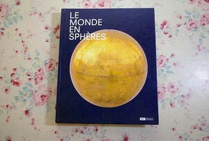 46013/地球儀の世界 Le Monde en Spheres 2019年 Catherine Hofmann 古代ギリシャから現代までの歴史 絵画資料 地理 天文学