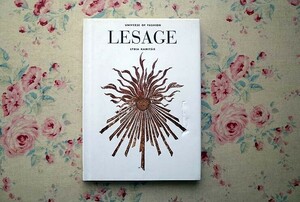 51292/洋書 Lesage Universe of design ルサージュ デザインの世界 Lydia Kamistis フランソワ ルサージュ オートクチュール 刺繍