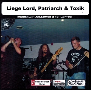 LIEGE LORD, PATRIARCH & TOXIK 大全集 MP3CD 1P◎