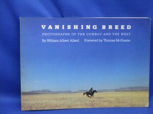 カウボーイとアメリカ西部写真集 Vanishing Breed Photographs of the Cowboy and the West 1982年 撮影 William Albert Allard/40408