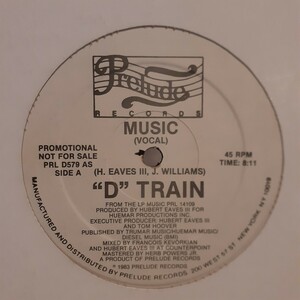 D-TRAIN / MUSIC /FRANCOIS K,HUBERT EAVES,JOE CLAUSSELL/US PROMO 12INCH/45回転