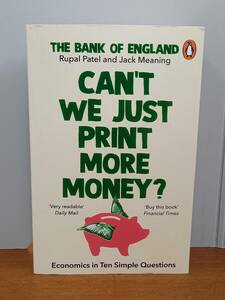 洋書　経済学　お金をもっと刷ればいいんじゃないか？Can’t We Just Print More Money?: Economics in Ten Simple Questions 　J122405