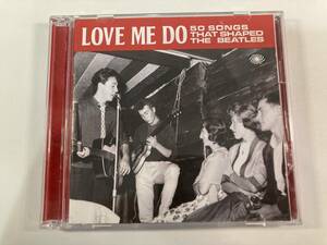 【1】10543◆Love Me Do: 50 Songs That Shaped The Beatles◆ザ・ビートルズ◆2枚組◆輸入盤◆