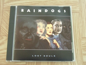【CD】RAINDOGS / LOST SOULS [Made in U.S.A]