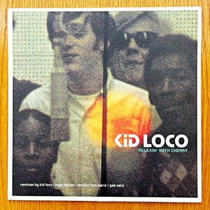 Kid Loco / Relaxin' With Cheerry (Dimitri From Paris, Gak Sato, Yellow Productions, DJ Yellow)