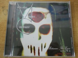 CDk-8465 Velvet Acid Christ / Between The Eyes Vol. # 3 (1994-1995)