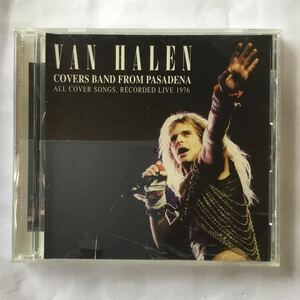 Van Halen/ Covers Band From Pasadena/1976/ヴァン・ヘイレン/ライヴ・カバー集