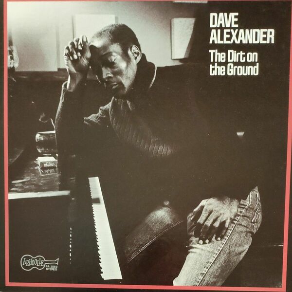 DAVE ALEXANDER：The Dirt On the Ground/LP ArhoolieBlues・ トリオ国内盤