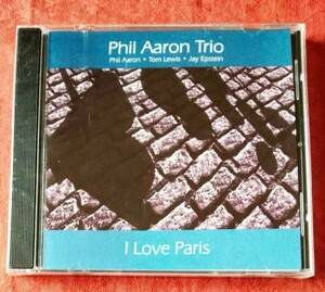 Phil Aaron Trio / I Love Paris