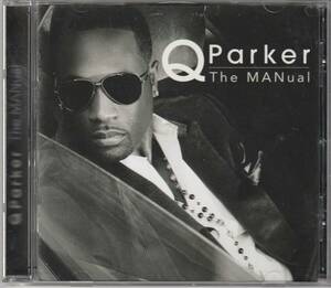 中古CD■R&B/SOUL■Q PARKER／The MANual／2012年／112 ソロ■Faith Evans, Styles P of The Lox, Carl Thomas, Avant, Jagged Edge, Usher